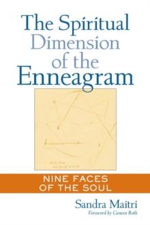 The Spiritual Dimension of the Enneagram : Nine Faces of the Soul