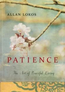 Patience : The Art of Peaceful Living