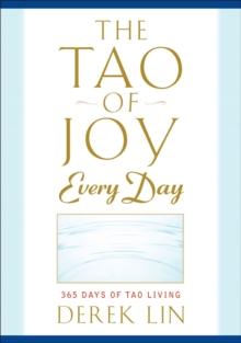 Tao of Joy Every Day : 365 Days of Tao Living