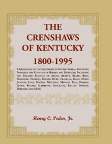 The Crenshaws of Kentucky, 1800-1995 : A Genealogy of the Crenshaws in South-central Kentucky, Primarily the Counties of Barren and Metcalfe, Including the Related Families of Allen, Arnett, Beard, Bi