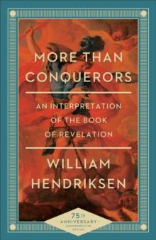 More Than Conquerors : An Interpretation of the Book of Revelation