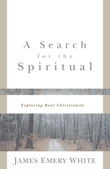 A Search for the Spiritual : Exploring Real Christianity