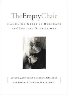 The Empty Chair : Handling Grief on Holidays and Special Occasions