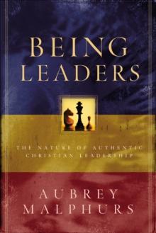 Being Leaders : The Nature of Authentic Christian Leadership