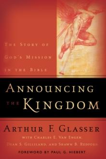 Announcing the Kingdom : The Story of God's Mission in the Bible