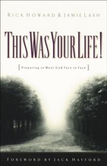 This Was Your Life! : Preparing to Meet God Face to Face