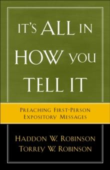 It's All in How You Tell It : Preaching First-Person Expository Messages