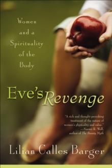 Eve's Revenge : Women and a Spirituality of the Body