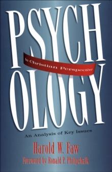 Psychology in Christian Perspective : An Analysis of Key Issues