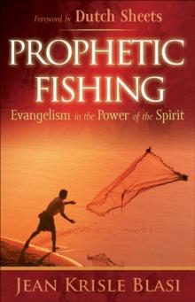 Prophetic Fishing : Evangelism in the Power of the Spirit