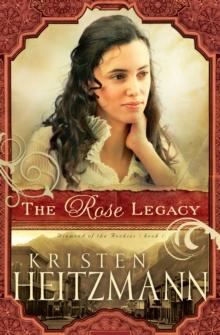 The Rose Legacy (Diamond of the Rockies Book #1)