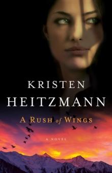 A Rush of Wings (A Rush of Wings Book #1) : A Novel