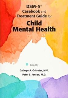 DSM-5 Casebook and Treatment Guide for Child Mental Health