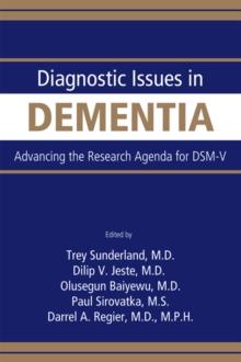 Diagnostic Issues in Dementia : Advancing the Research Agenda for DSM-V