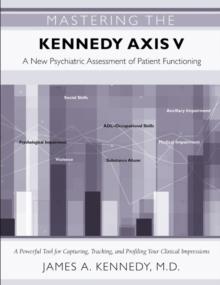 Mastering the Kennedy Axis V : A New Psychiatric Assessment of Patient Functioning