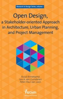 Open Design, a Stakeholder-oriented Approach in Architecture, Urban Planning, and Project Management