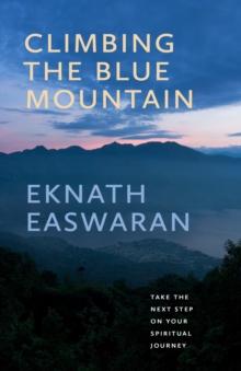 Climbing the Blue Mountain : Take the Next Step on Your Spiritual Journey