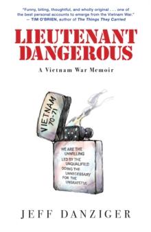 Lieutenant Dangerous : A Vietnam War Memoir