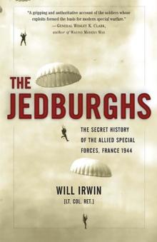 The Jedburghs : The Secret History of the Allied Special Forces, France 1944