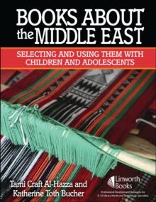 Books About the Middle East : Selecting and Using them with Children and Adolescents