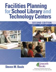 Facilities Planning for School Library Media and Technology Centers