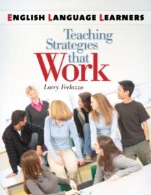 English Language Learners : Teaching Strategies that Work