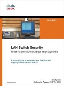 LAN Switch Security : What Hackers Know About Your Switches