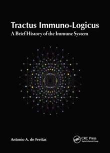 Tractus Immuno-Logicus : A Brief History of the Immune System