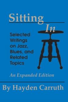 Sitting In : Selected Writings on Jazz, Blues, and Related Topics