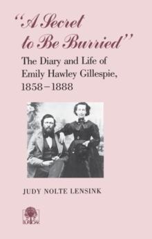 A Secret To Be Burried : Diary Emily Hawley Gillespie