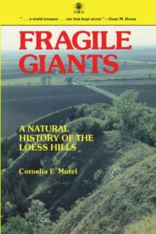 Fragile Giants : A Natural History of the Loess Hills