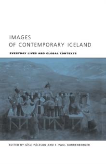 Images of Contemporary Iceland : Everyday Lives and Global Contexts