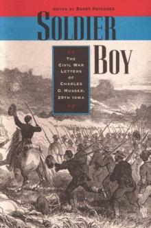 Soldier Boy : The Civil War Letters of Charles O. Musser, 29th Iowa