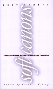 Soft Canons : American Women Writers