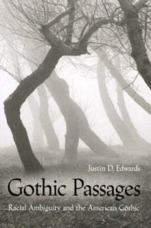 Gothic Passages : Racial Ambiguity and the American Gothic