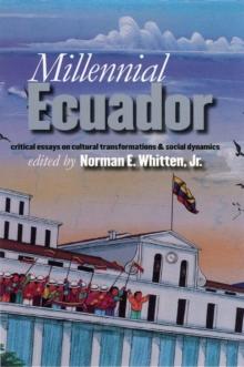 Millennial Ecuador : Critical Essays Cultural Transformations