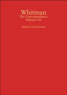 Walt Whitman : The Correspondence, Volume VII