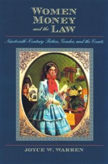 Women, Money, and the Law : Nineteenth-Century Fiction, Gender, and the Courts