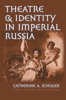 Theatre and Identity in Imperial Russia