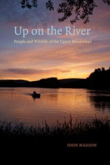 Up on the River : People and Wildlife of the Upper Mississippi