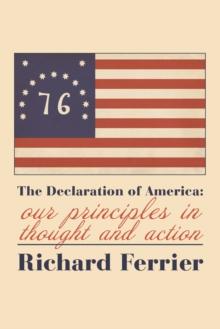 The Declaration of America : Our Principles in Thought and Action