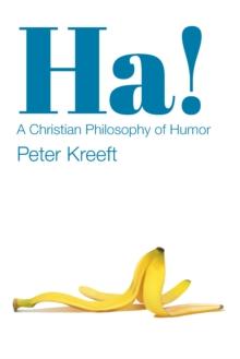 Ha! : A Christian Philosophy of Humor