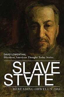 Slave State  Rereading Orwell`s 1984