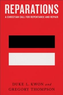 Reparations  A Christian Call for Repentance and Repair