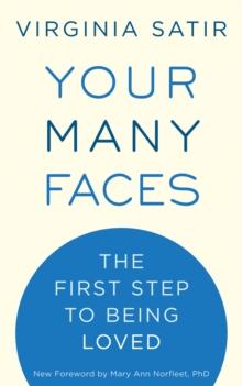 Your Many Faces : The First Step to Being Loved