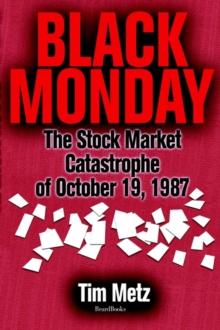 Black Monday : The Stock Market Catastrophe of October 19, 1987