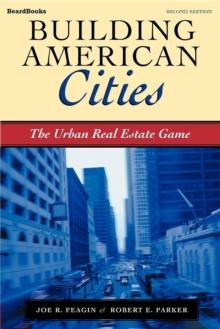 Building American Cities : The Urban Real Estate Game