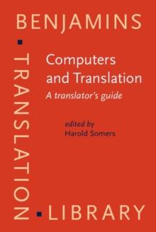 Computers and Translation : A translator's guide