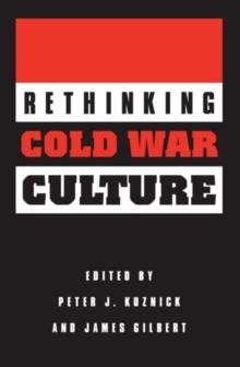 Rethinking Cold War Culture