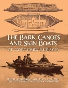 Bark Canoes and Skin Boats of Northern Eurasia